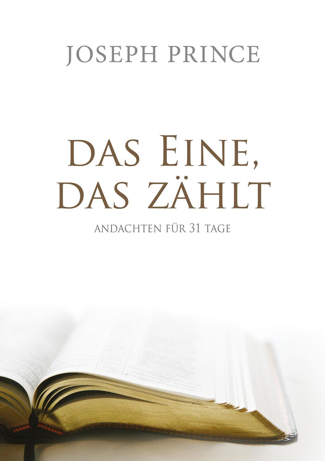 Cover: 9783959330473 | Das Eine, das zählt | Andachten für 31 Tage | Joseph Prince | 35 S.