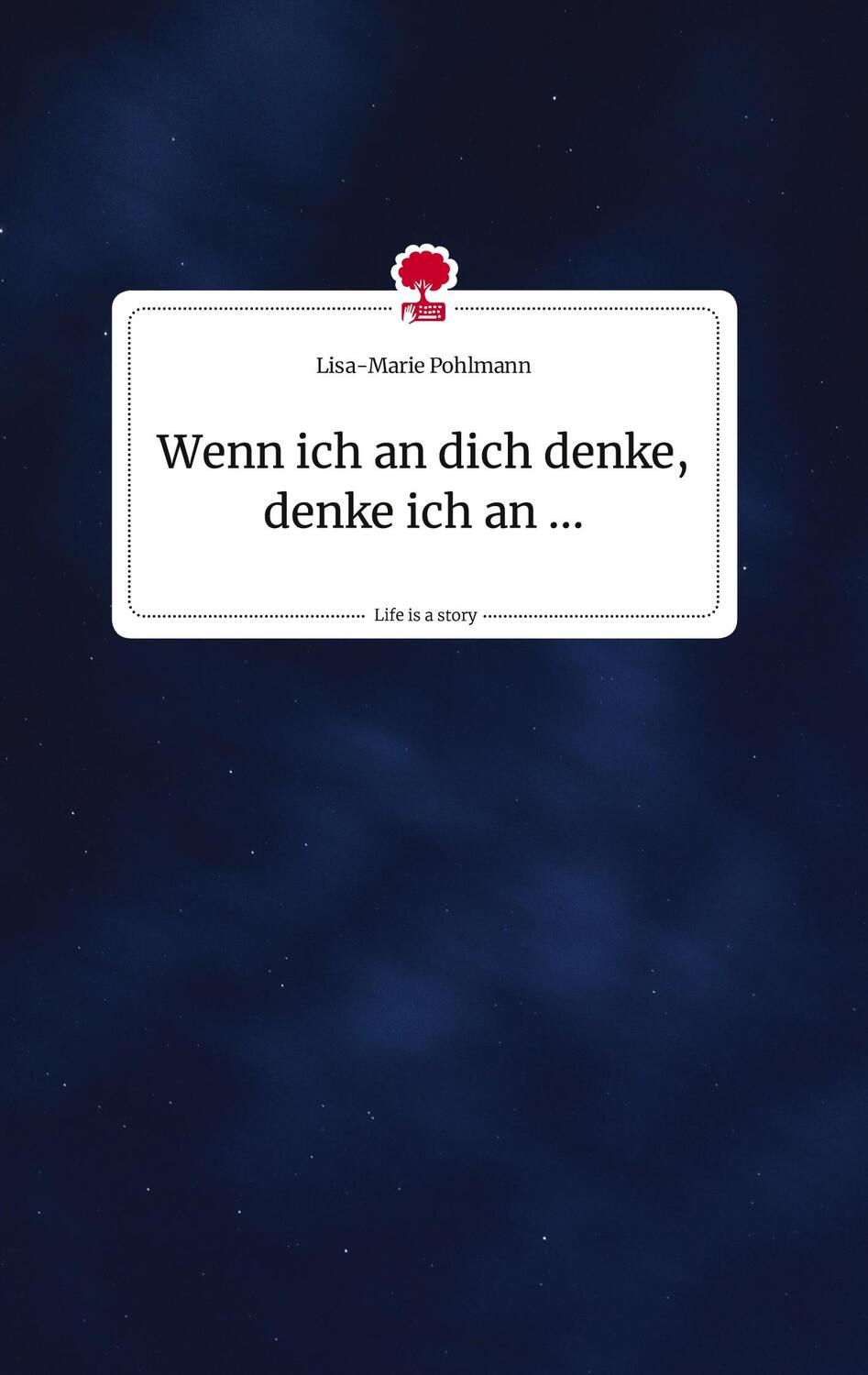 Cover: 9783710822803 | Wenn ich an dich denke, denke ich an .... Life is a Story - story.one