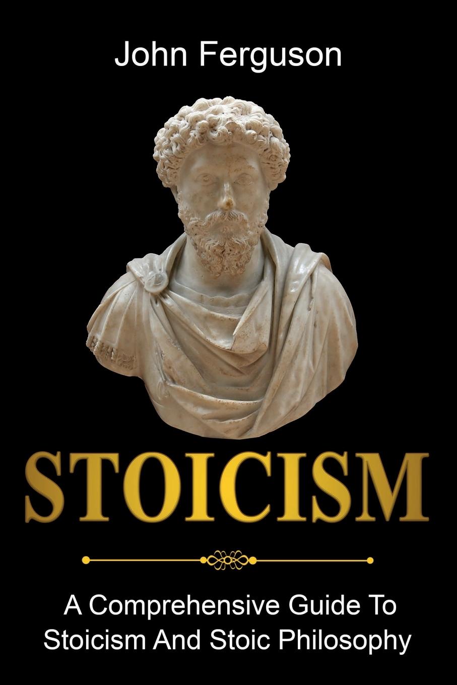 Cover: 9781761036477 | Stoicism | A Comprehensive Guide To Stoicism and Stoic Philosophy