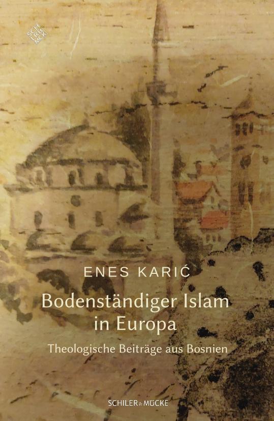 Cover: 9783899304619 | Bodenständiger Islam in Europa | Theologische Beiträge aus Bosnien