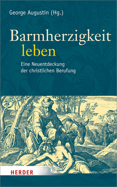 Cover: 9783451348716 | Barmherzigkeit leben | Eine Neuentdeckung der christlichen Berufung