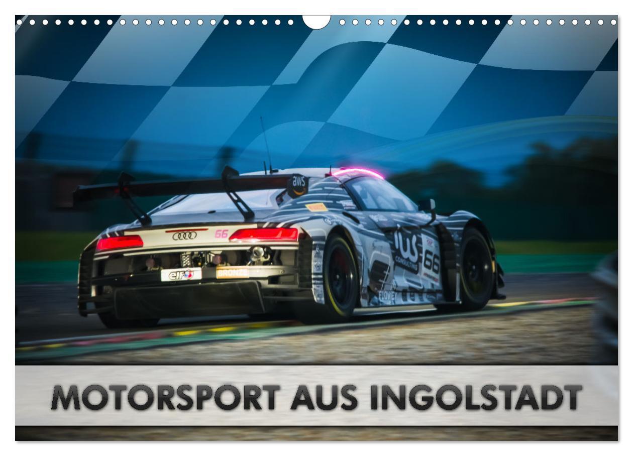 Cover: 9783457222058 | Motorsport aus Ingolstadt (Wandkalender 2025 DIN A3 quer), CALVENDO...