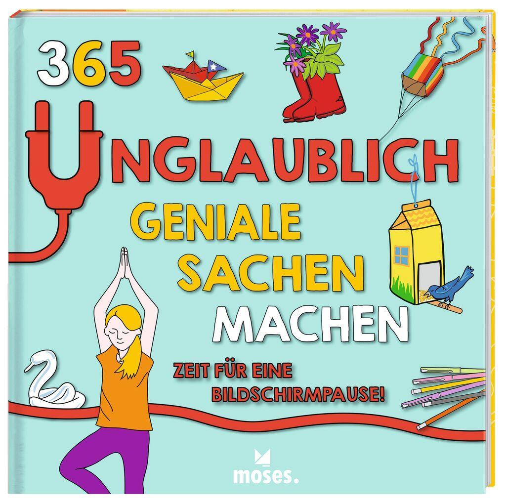 Cover: 9783964551825 | 365 unglaublich geniale Sachen machen - Zeit für eine Bildschirmpause!