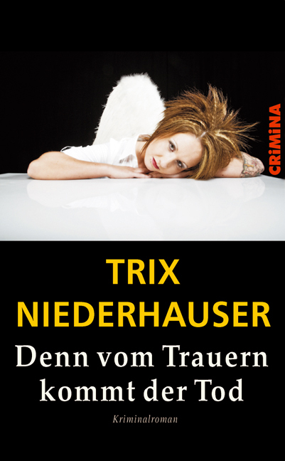 Cover: 9783897413535 | Denn vom Trauern kommt der Tod | Kriminalroman | Trix Niederhauser