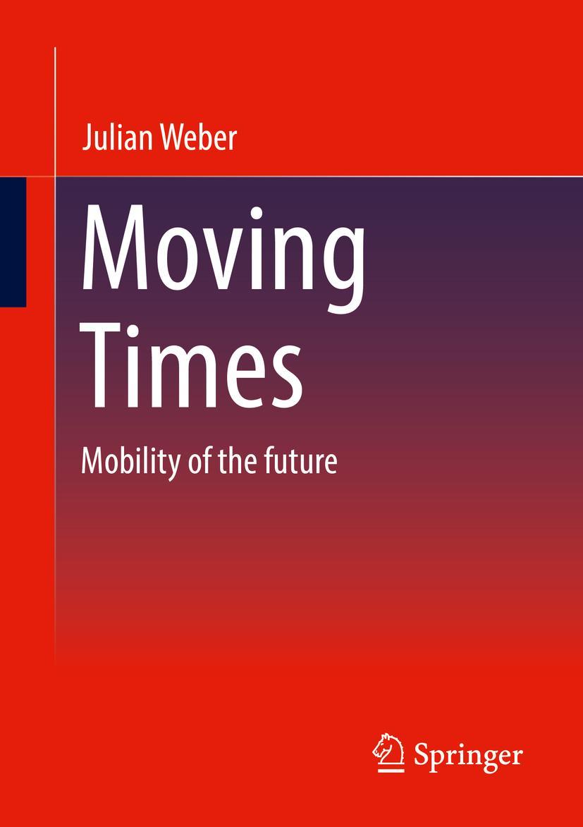 Cover: 9783658377328 | Moving Times | Mobility of the future | Julian Weber | Taschenbuch | x