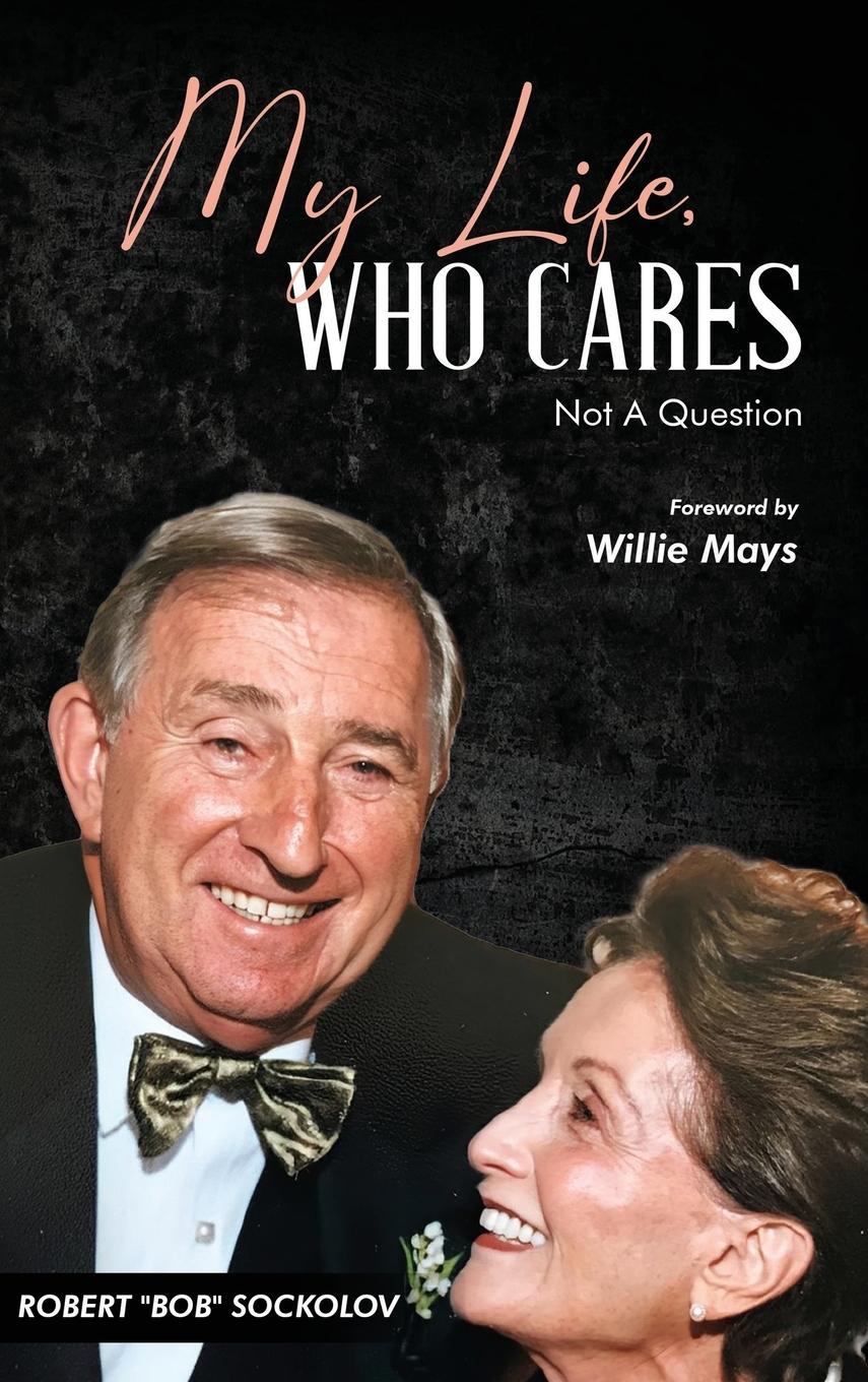 Cover: 9781836638384 | My Life, Who Cares, Not a Question | Robert "Bob" Sockolov | Buch