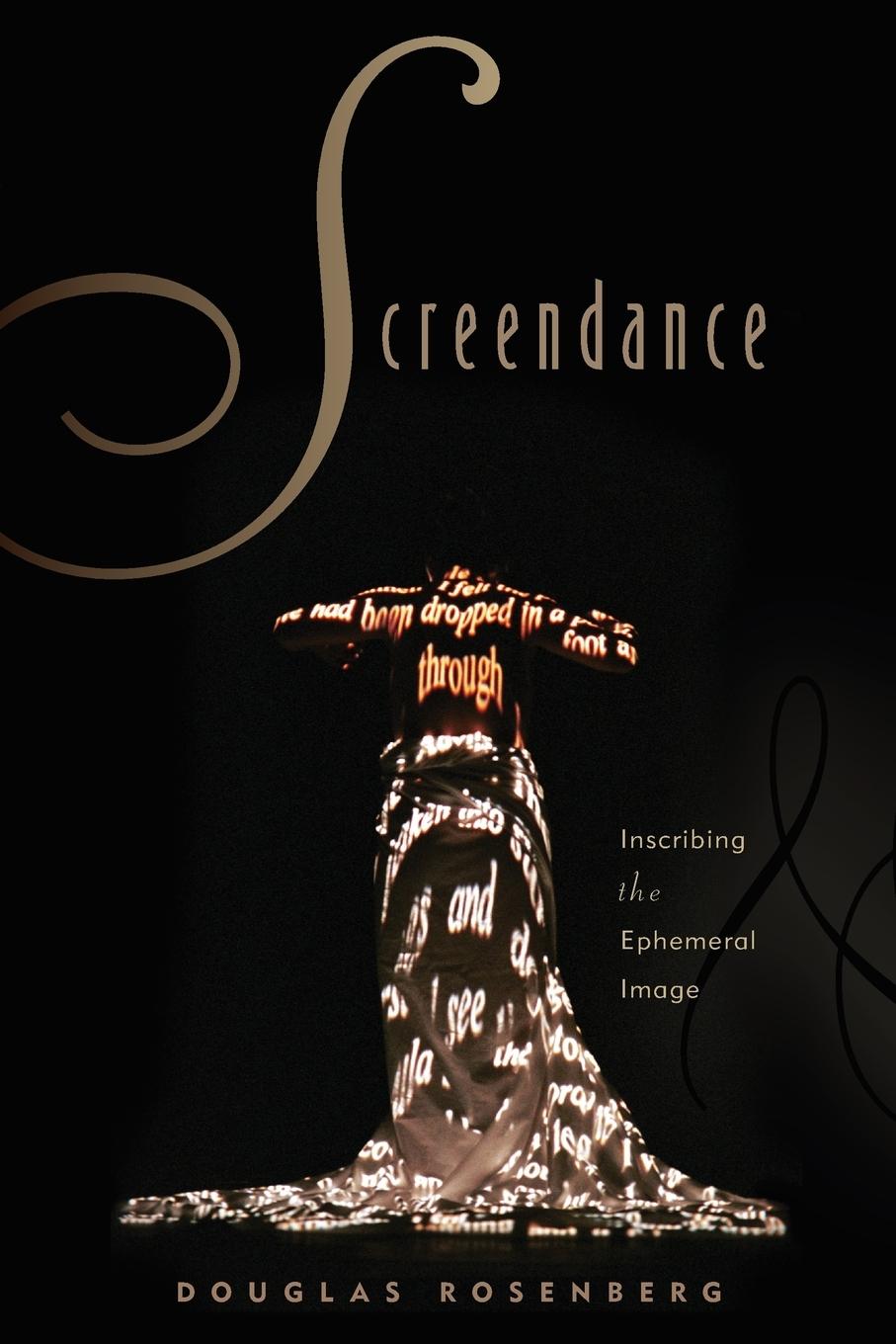 Cover: 9780199772629 | Screendance | Inscribing the Ephemeral Image | Douglas Rosenberg