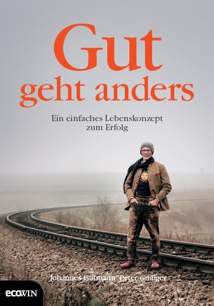 Cover: 9783711000385 | Gut geht anders | Ein einfaches Lebenskonzept zum Erfolg | Buch | 2013