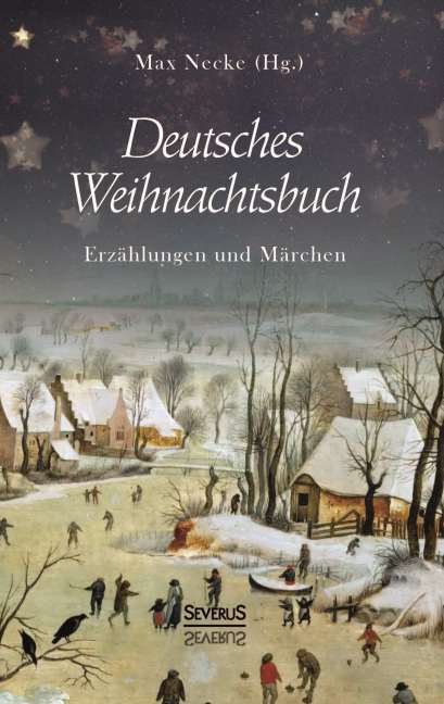 Cover: 9783958011663 | Deutsches Weihnachtsbuch: Erzählungen und Märchen | Max Necke | Buch