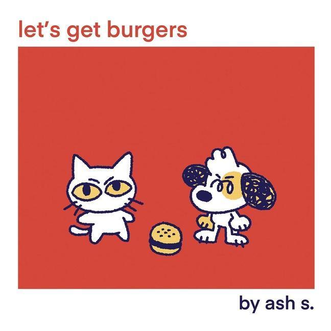 Cover: 9781945509902 | Let's Get Burgers | Ash S | Taschenbuch | Kartoniert / Broschiert