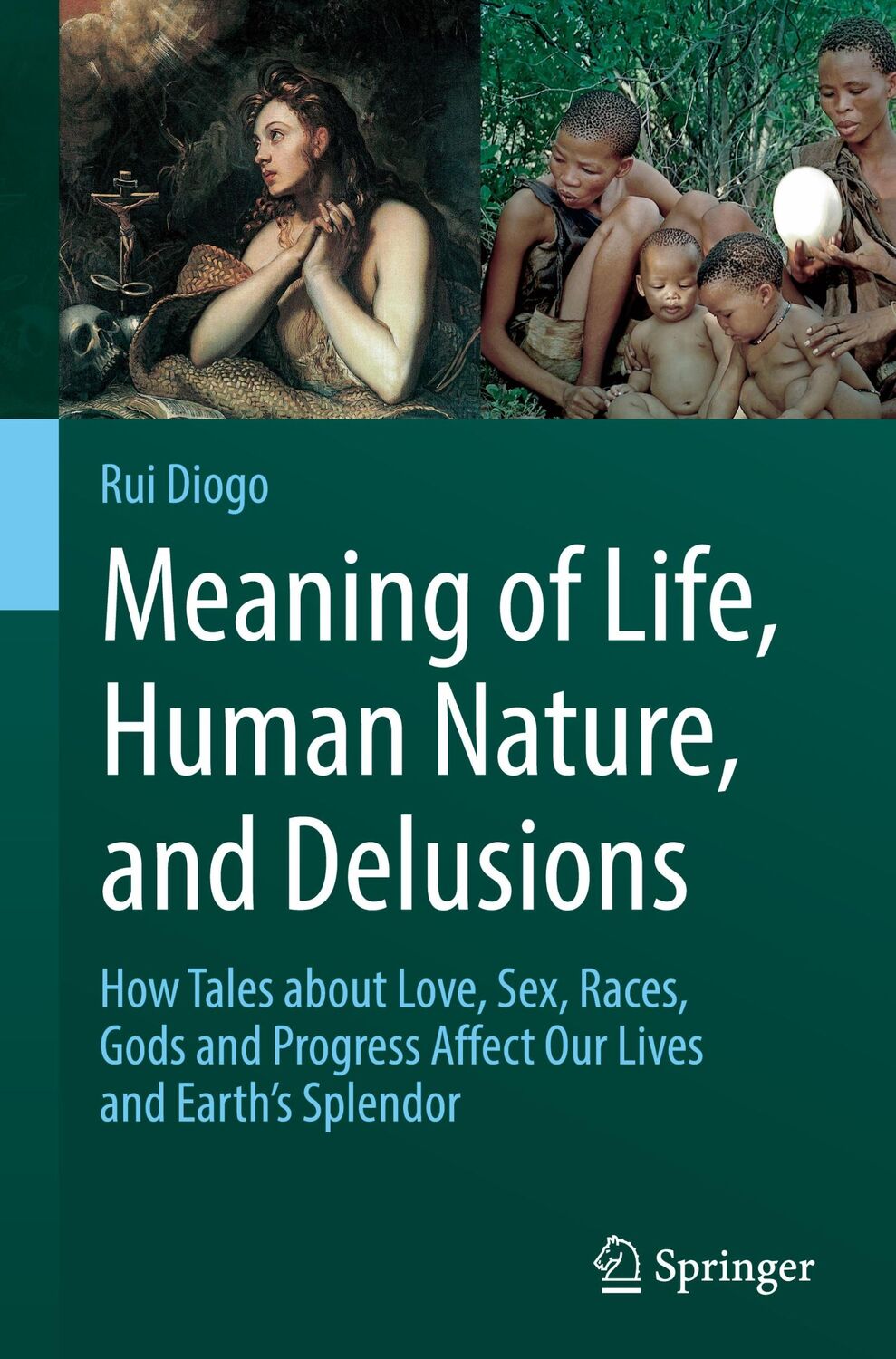 Cover: 9783319704005 | Meaning of Life, Human Nature, and Delusions | Rui Diogo | Buch | xxi