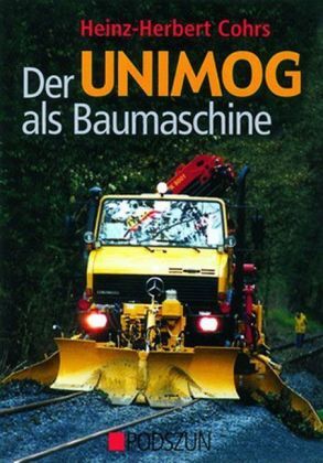 Cover: 9783861333906 | Der Unimog als Baumaschine | Heinz-Herbert Cohrs | Buch | 180 S.