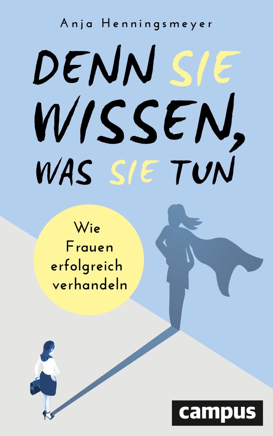 Cover: 9783593510507 | Denn Sie wissen, was Sie tun | Wie Frauen erfolgreich verhandeln