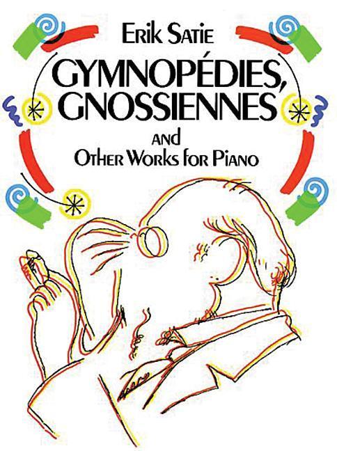 Cover: 800759259786 | Gymnopédies, Gnossiennes and Other Works for Piano | Erik Satie | Buch