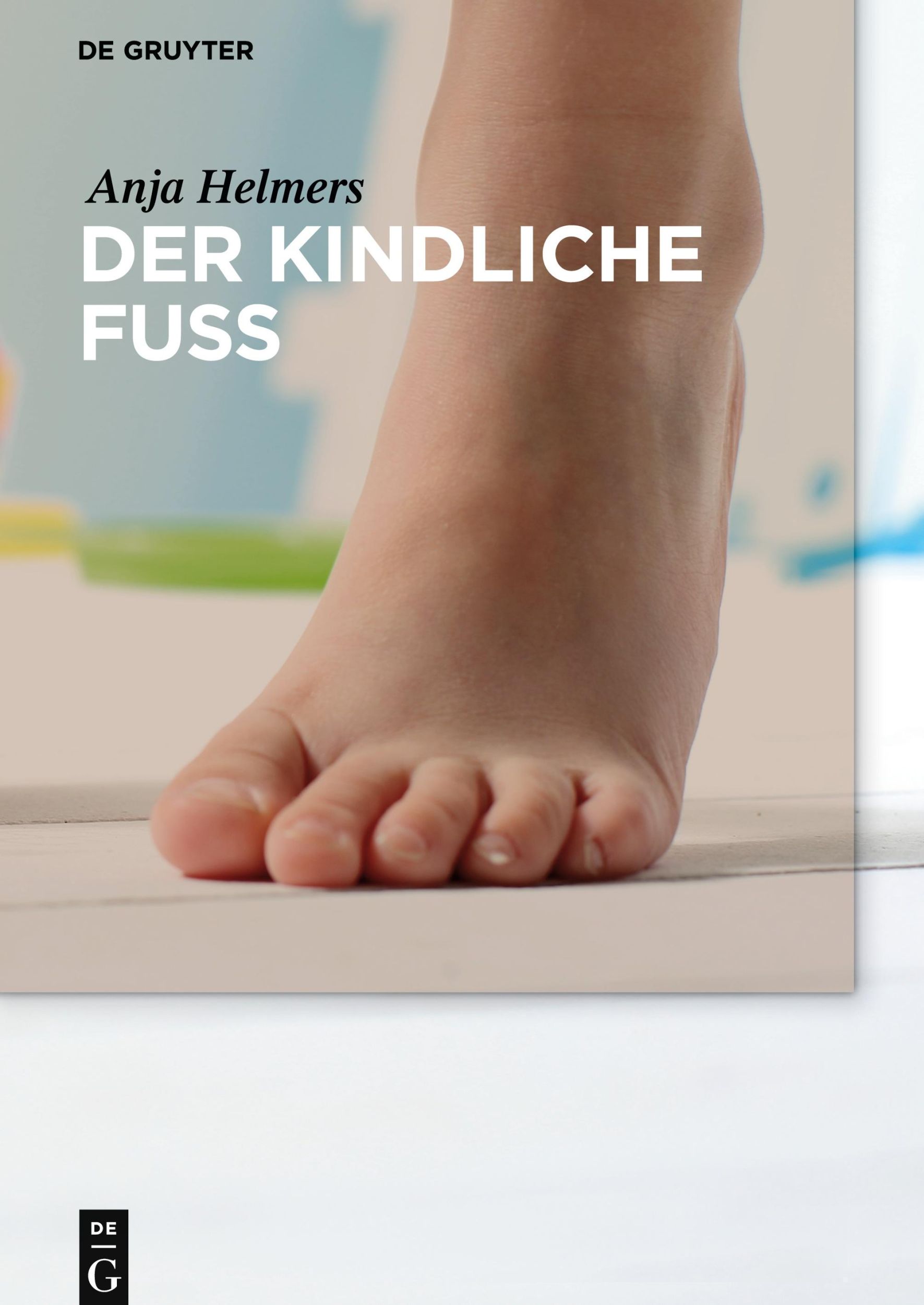 Cover: 9783110464245 | Der kindliche Fuß | Anja Helmers | Buch | X | Deutsch | 2019