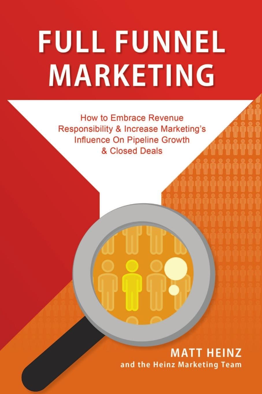 Cover: 9780615664507 | Full Funnel Marketing | Matt Heinz (u. a.) | Taschenbuch | Paperback