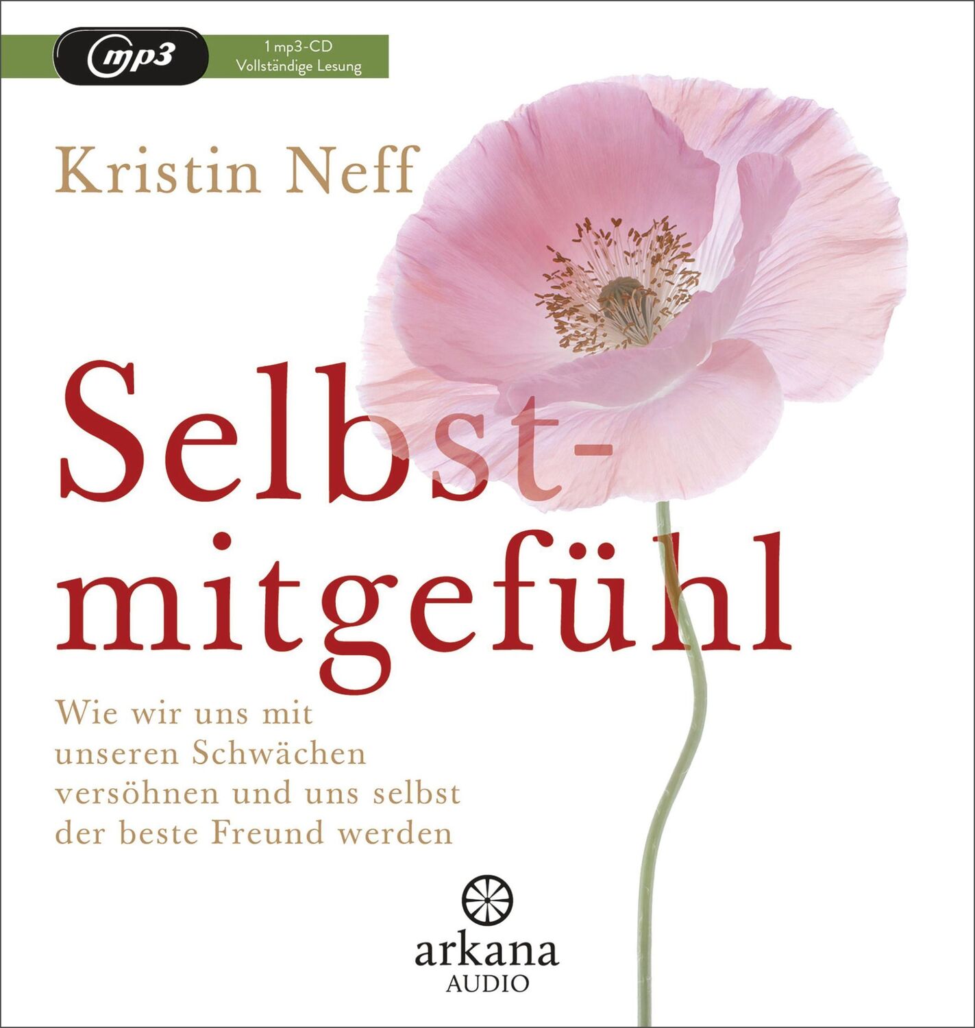 Cover: 9783442347513 | Selbstmitgefühl | Kristin Neff | MP3 | 1 CD | Deutsch | 2021 | Arkana