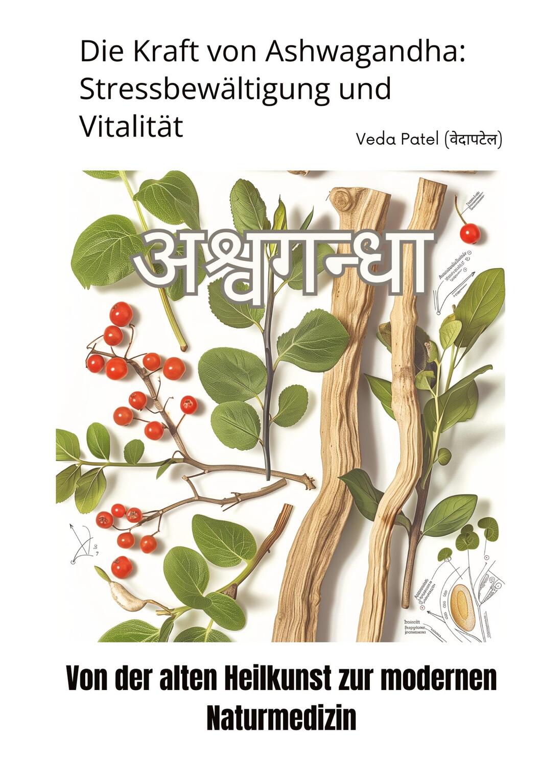 Cover: 9783384291189 | Die Kraft von Ashwagandha: Stressbewältigung und Vitalität | Patel