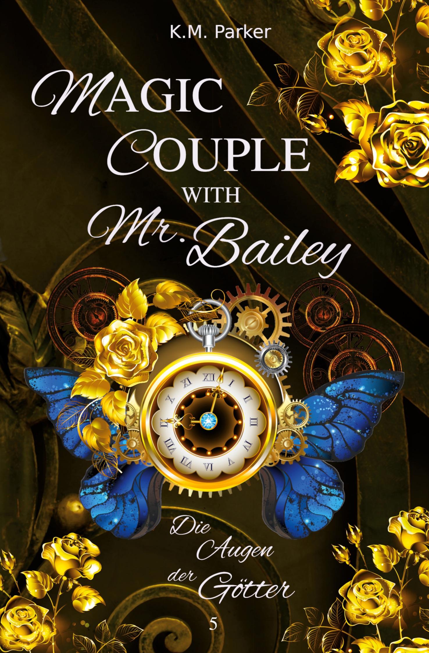 Cover: 9783759269690 | Magic Couple with Mr. Bailey 5 | Die Augen der Götter | K. M. Parker