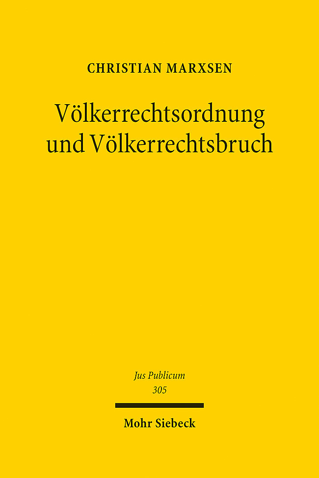 Cover: 9783161607585 | Völkerrechtsordnung und Völkerrechtsbruch | Christian Marxsen | Buch