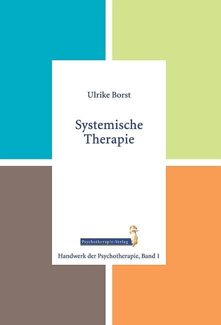 Cover: 9783863330019 | Systemische Therapie | Ulrike Borst | Taschenbuch | Deutsch | 2014