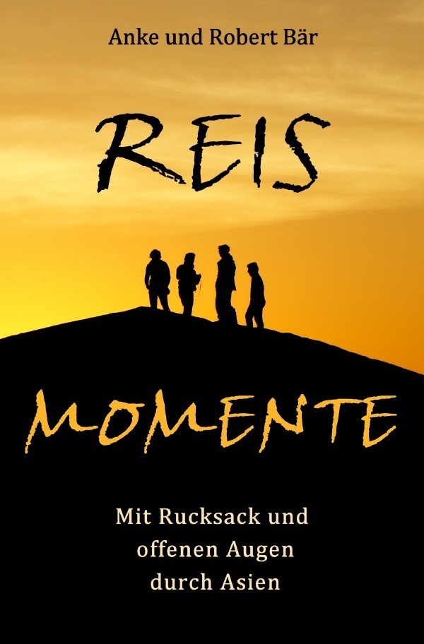 Cover: 9783737568098 | Reismomente | Mit Rucksack und offenen Augen durch Asien | Bär (u. a.)