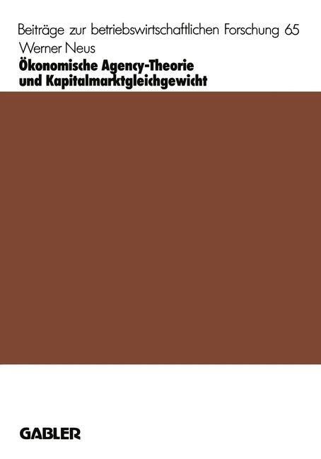 Cover: 9783409133500 | Ökonomische Agency-Theorie und Kapitalmarktgleichgewicht | Werner Neus