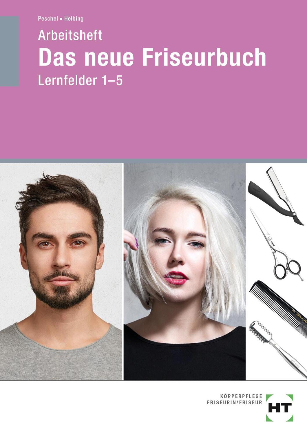 Cover: 9783582318657 | Arbeitsheft Das neue Friseurbuch | Lernfelder 1-5 | Helbing (u. a.)