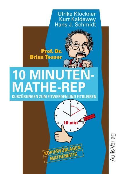 Cover: 9783761426463 | Prof. Dr. Brian Teaser - 10 Minuten-Mathe-Rep | Ulrike Klöckner | Buch