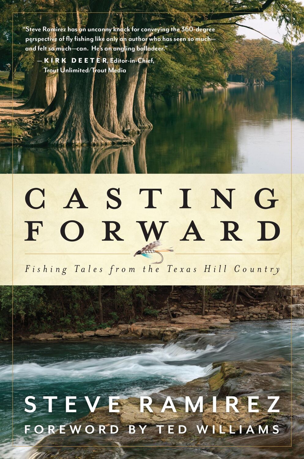 Cover: 9781493051458 | Casting Forward | Fishing Tales from the Texas Hill Country | Ramirez