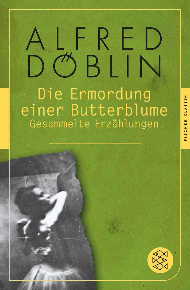 Cover: 9783596904594 | Die Ermordung einer Butterblume | Gesammelte Erzählungen | Döblin