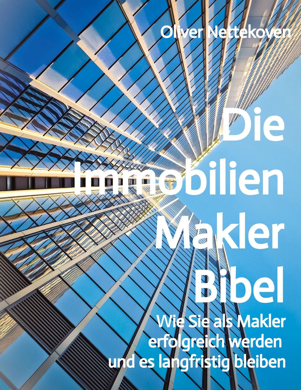 Cover: 9783347388956 | Die Immobilienmakler Bibel | Oliver Nettekoven | Taschenbuch | 168 S.