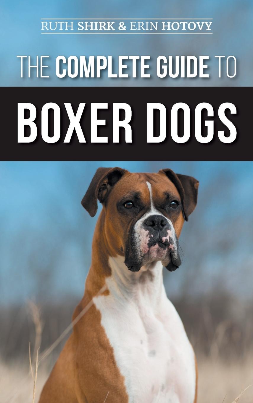 Cover: 9781952069727 | The Complete Guide to Boxer Dogs | Ruth Shirk (u. a.) | Buch | 2020