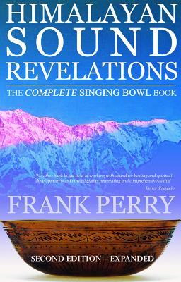 Cover: 9781905398379 | Himalayan Sound Revelations | The Complete Singing Bowl Book | Perry