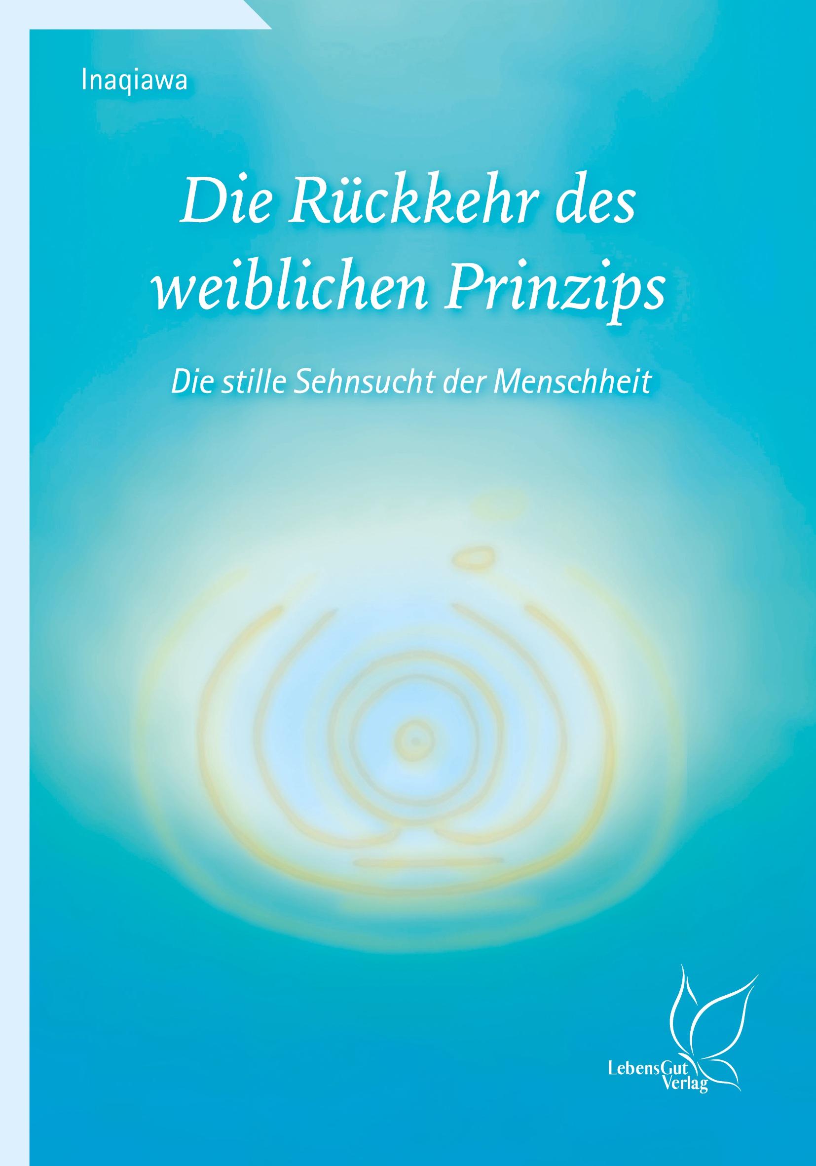 Cover: 9783948885014 | Die Rückkehr des weiblichen Prinzips | Inaqiawa | Taschenbuch | 258 S.