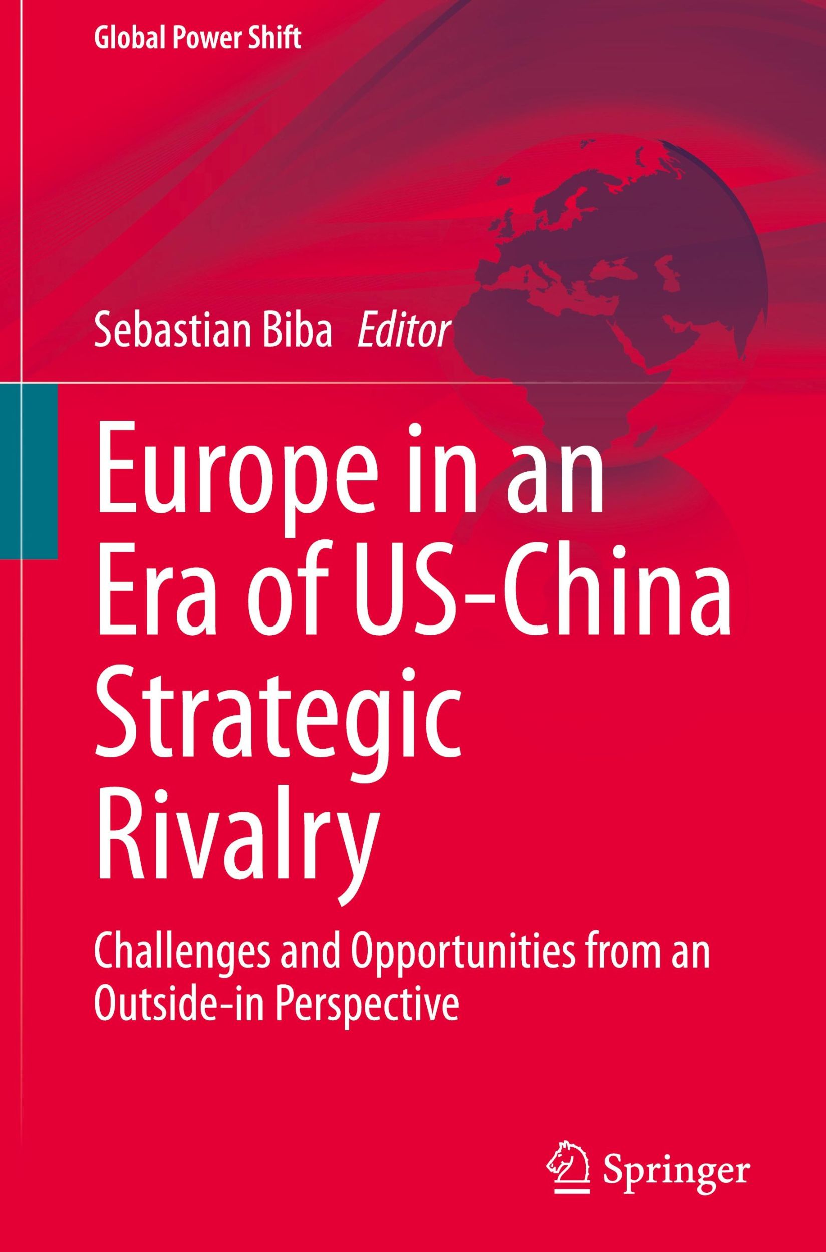 Cover: 9783031481161 | Europe in an Era of US-China Strategic Rivalry | Sebastian Biba | Buch