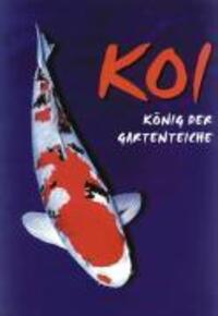 Cover: 9783897451872 | Koi. König der Gartenteiche | Arno R. Pozar (u. a.) | Buch | Deutsch