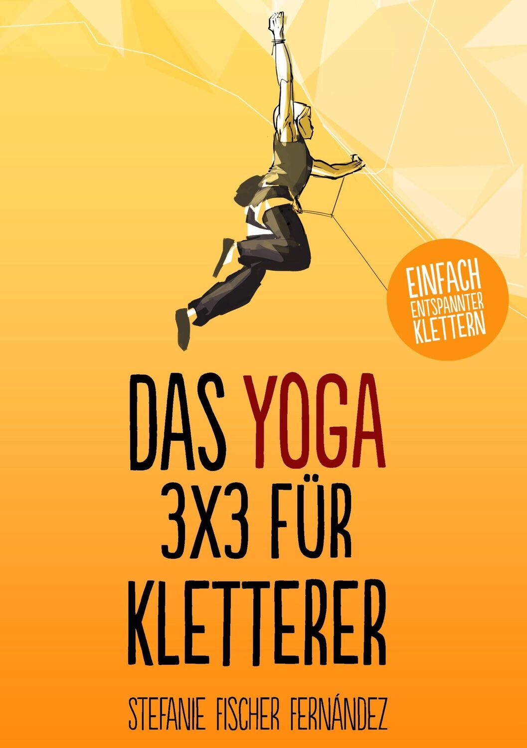 Cover: 9783734738357 | Das Yoga-3x3 für Kletterer | Einfach entspannter klettern | Fernández