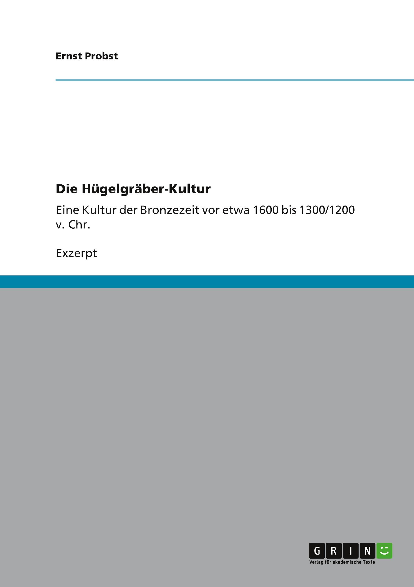 Cover: 9783640111749 | Die Hügelgräber-Kultur | Ernst Probst | Taschenbuch | 84 S. | Deutsch