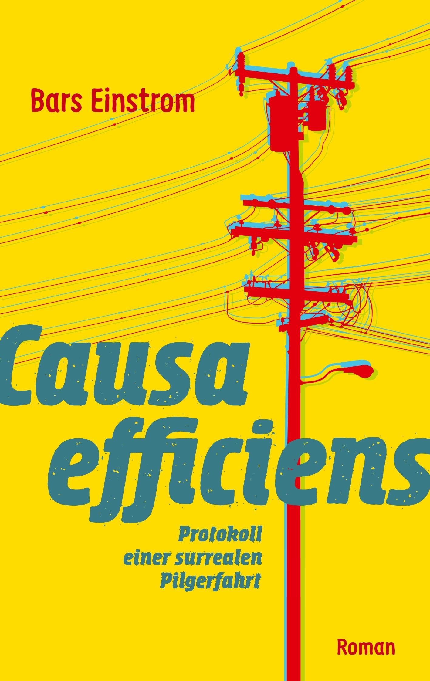 Cover: 9783746009384 | Causa efficiens | Protokoll einer surrealen Pilgerfahrt | Einstrom