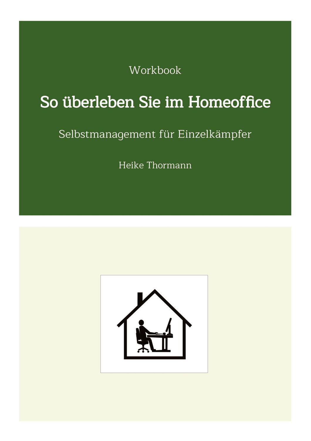 Cover: 9783347700055 | Workbook: So überleben Sie im Homeoffice | Heike Thormann | Buch