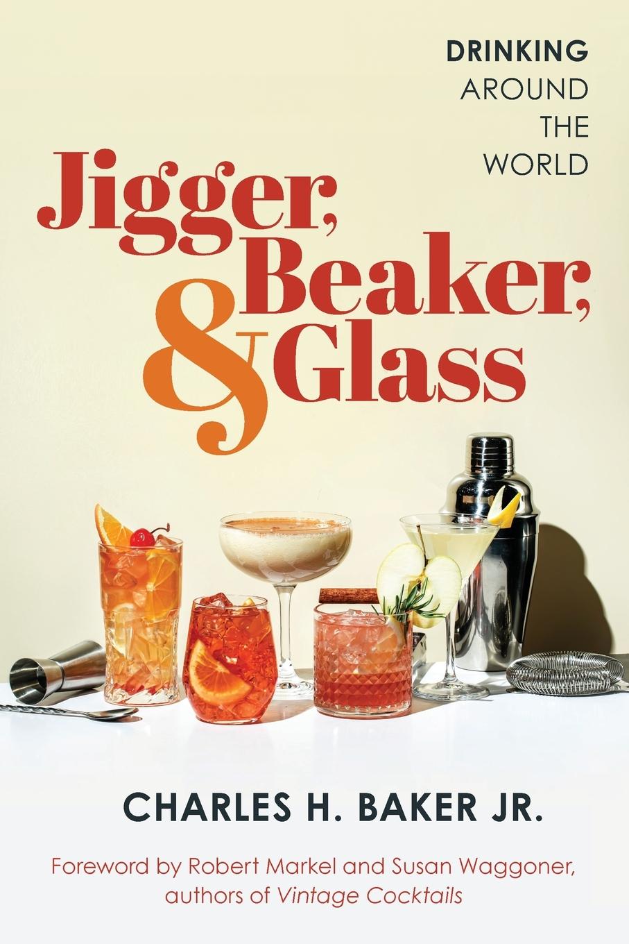 Cover: 9781493079995 | Jigger, Beaker, &amp; Glass | Drinking Around the World | Charles H. Baker