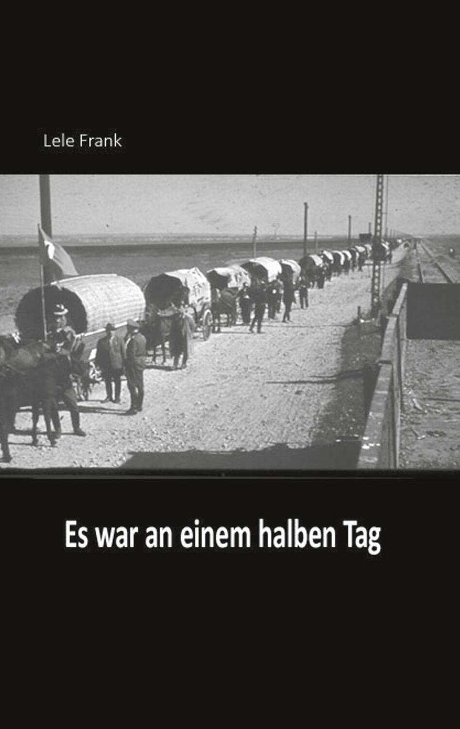 Cover: 9783749742196 | Es war an einem halben Tag | Biographie im Dialog erzählt | Lele Frank