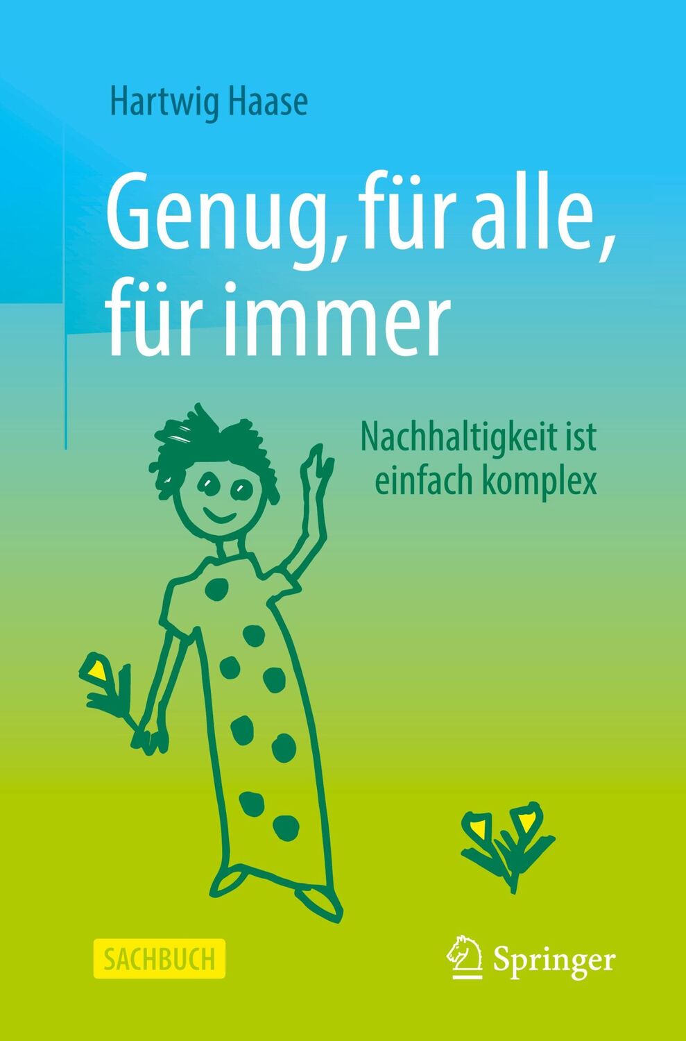 Cover: 9783658312190 | Genug, für alle, für immer | Nachhaltigkeit ist einfach komplex | Buch