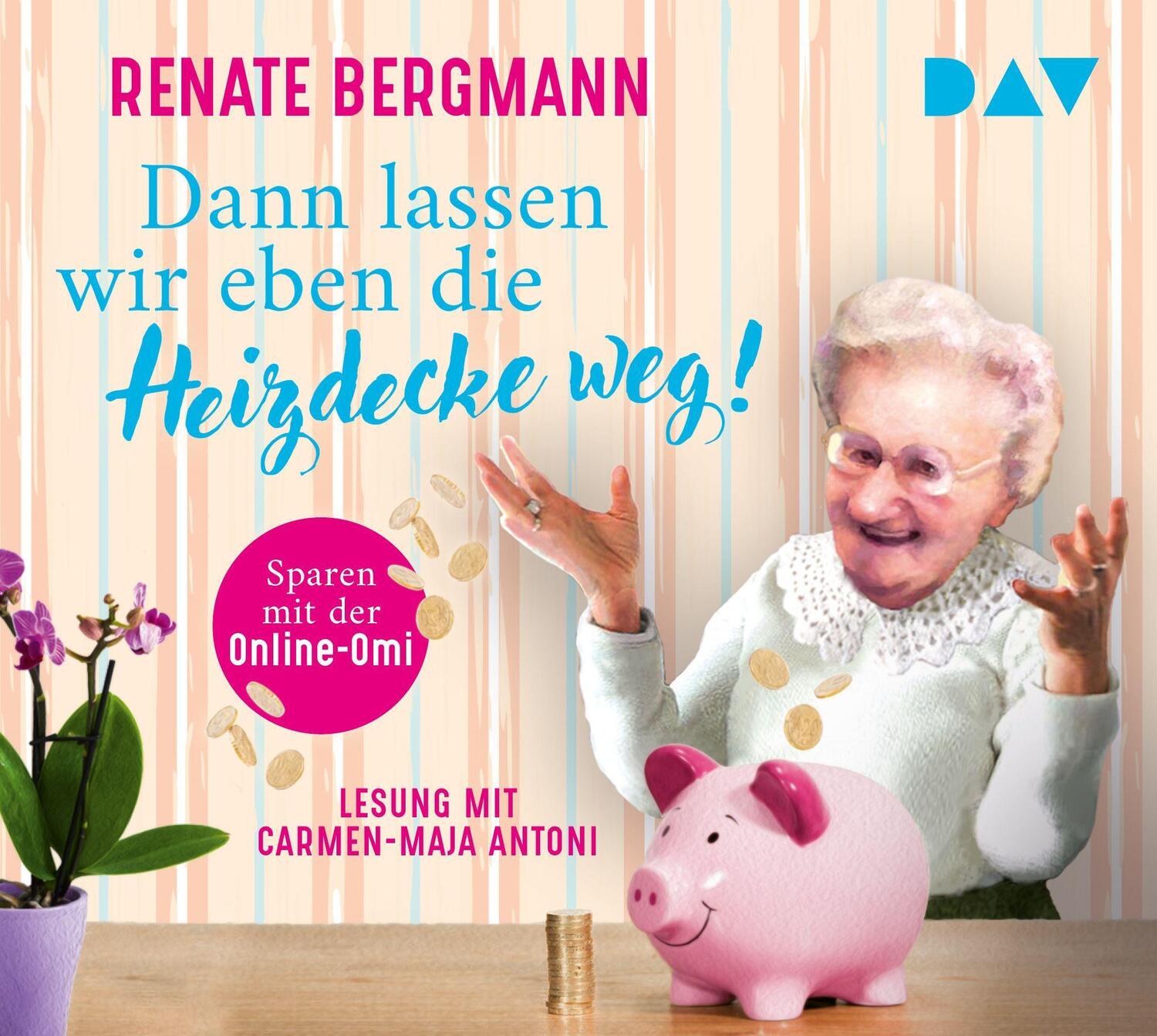 Cover: 9783742426062 | Dann lassen wir eben die Heizdecke weg! Sparen mit der Online-Omi | CD