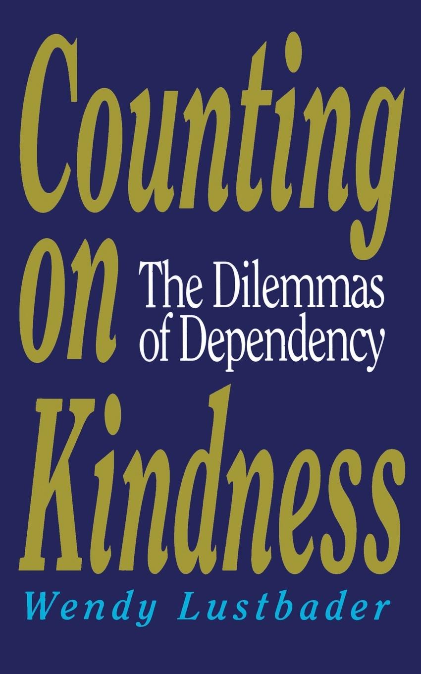 Cover: 9780029195161 | Counting on Kindness | The Dilemmas of Dependency | Wendy Lustbader