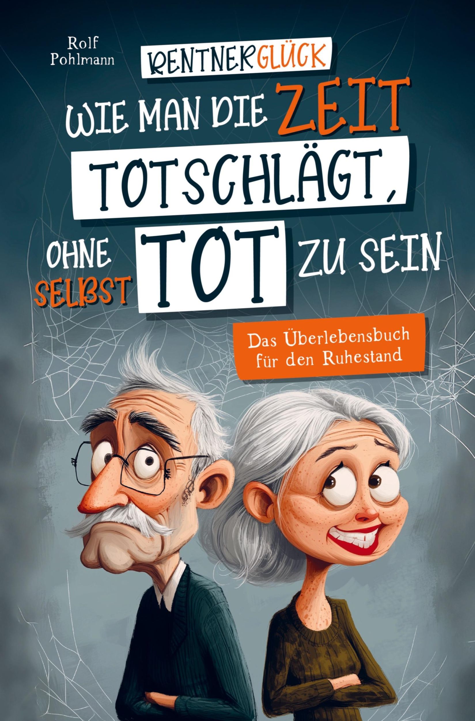 Cover: 9789403767833 | Rentnerglück - Wie man die Zeit totschlägt, ohne selbst tot zu sein