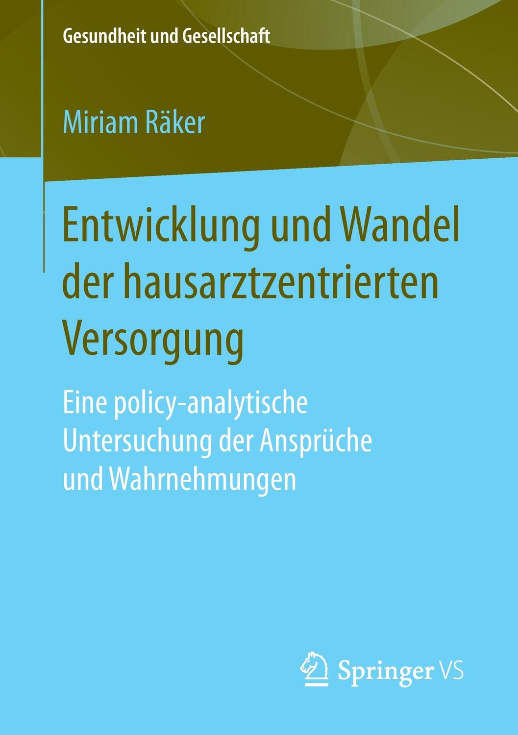 Cover: 9783658178697 | Entwicklung und Wandel der hausarztzentrierten Versorgung | Räker