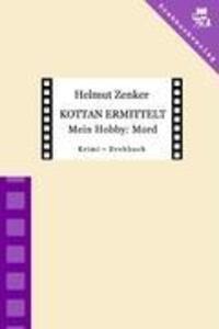 Cover: 9783902471925 | Kottan ermittelt: Mein Hobby: Mord | Folge 17 | Helmut Zenker | Buch