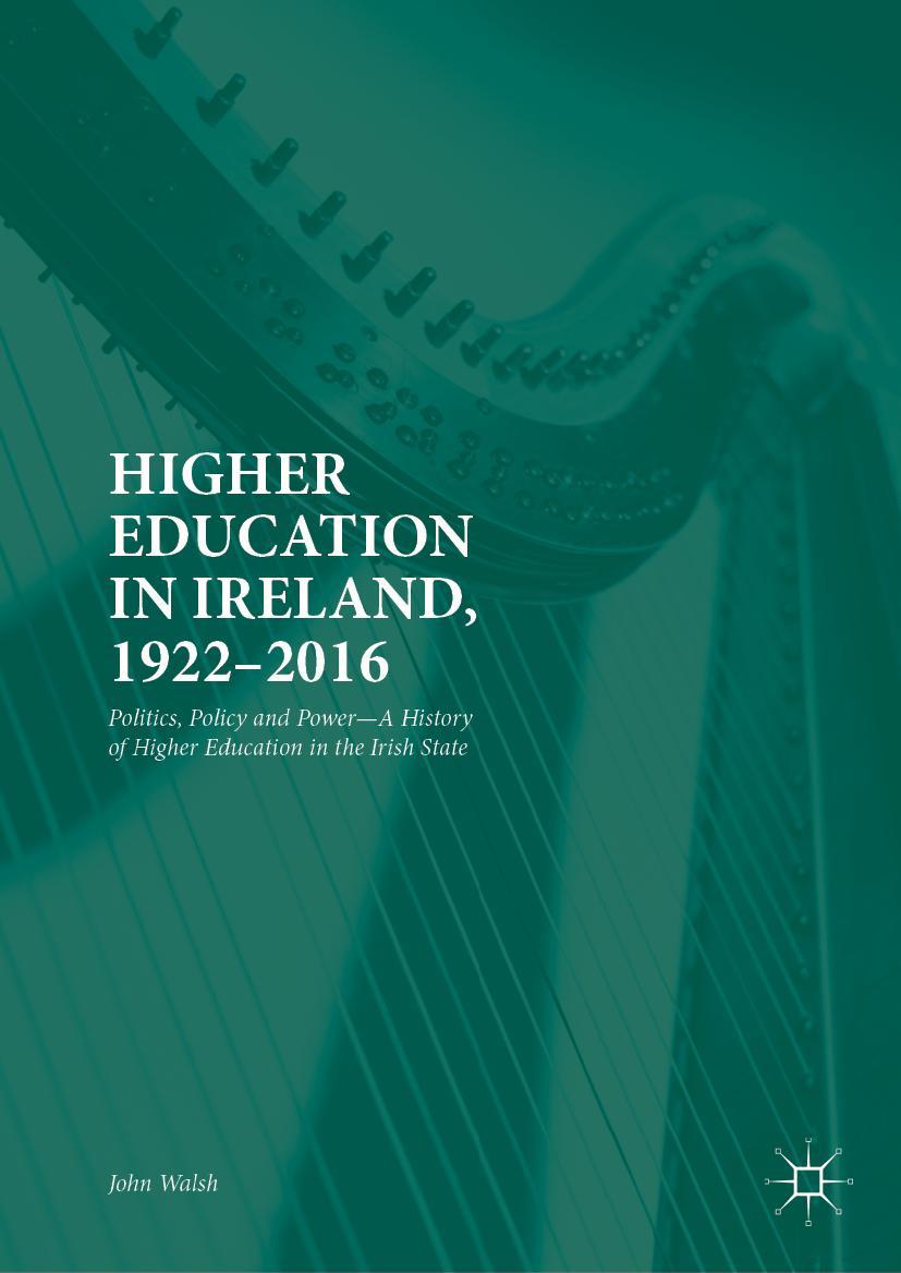 Cover: 9781137446725 | Higher Education in Ireland, 1922-2016 | John Walsh | Buch | xvii